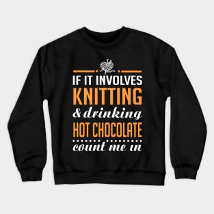 Knitting and Hot Chocolate Crewneck Sweatshirt